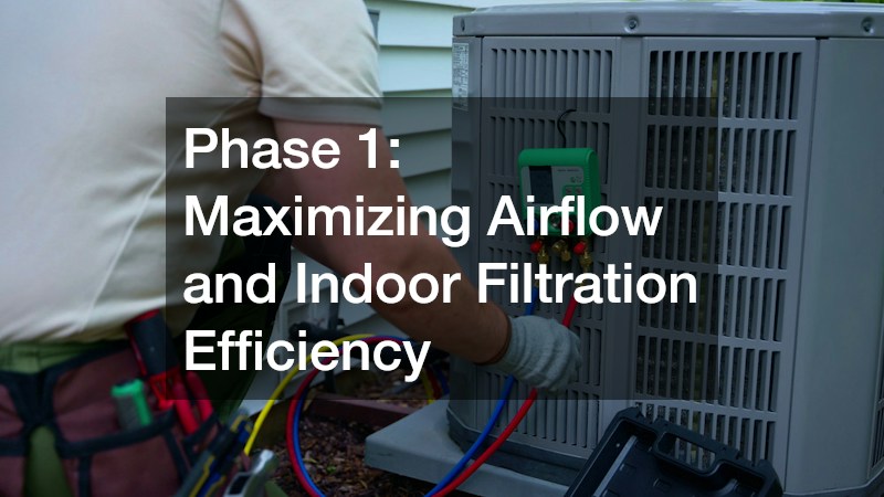Phase 1: Maximizing Airflow and Indoor Filtration Efficiency