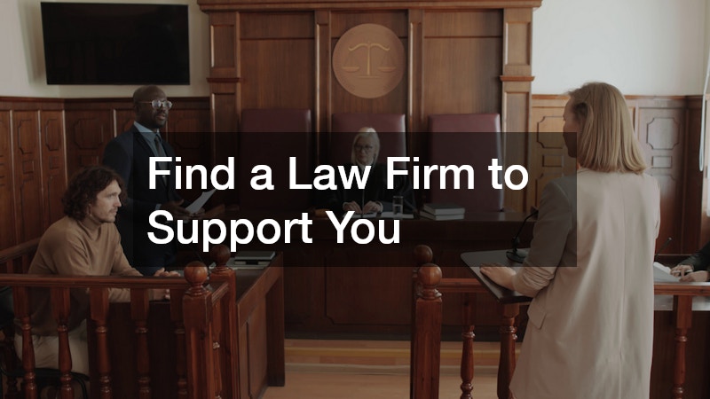 Find a Law Firm to Support You