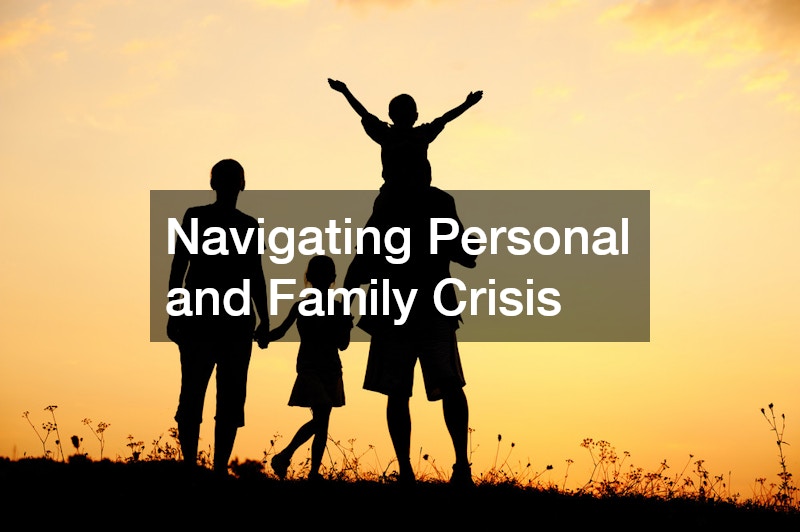Navigating Personal and Family Crisis