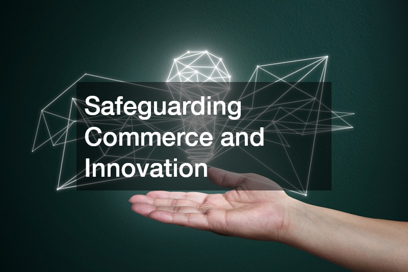 Safeguarding Commerce and Innovation