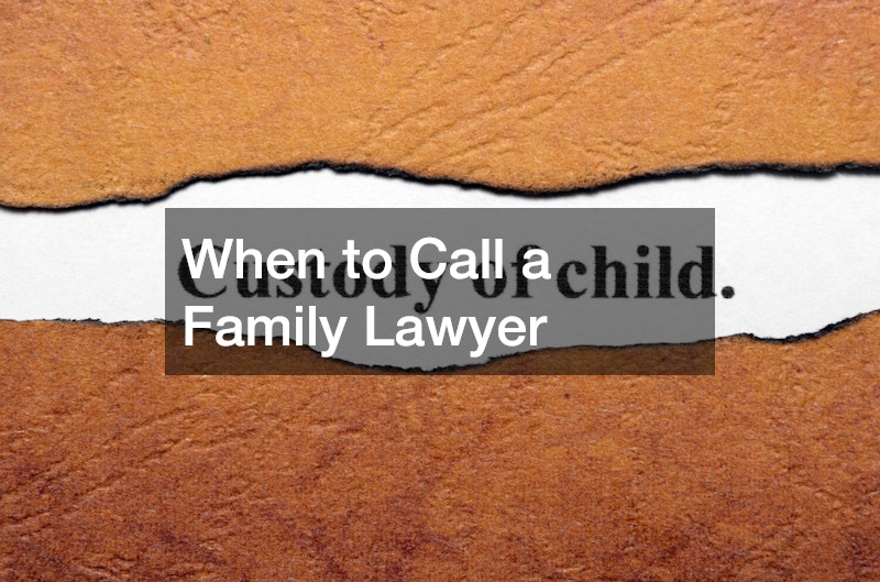 When to Call a Family Lawyer
