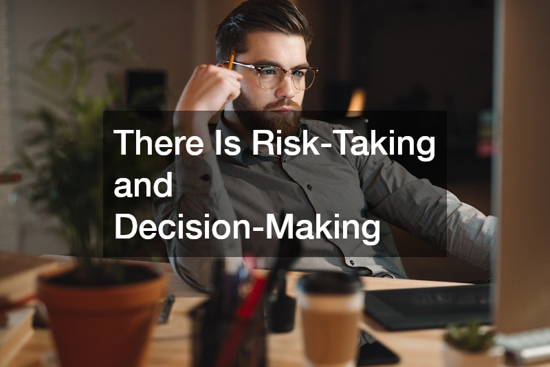 There Is Risk-Taking and Decision-Making