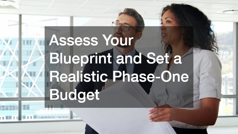 Assess Your Blueprint and Set a Realistic Phase-One Budget