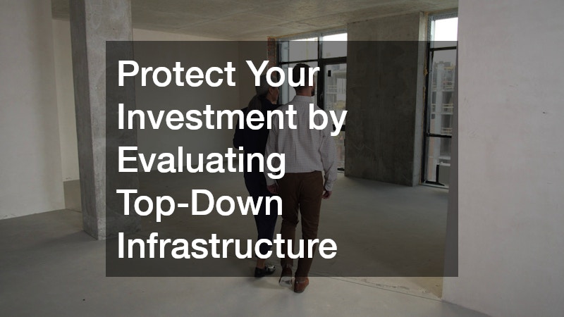 Protect Your Investment by Evaluating Top-Down Infrastructure
