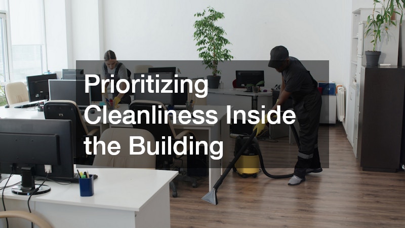 Prioritizing Cleanliness Inside the Building