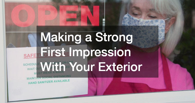 Making a Strong First Impression With Your Exterior
