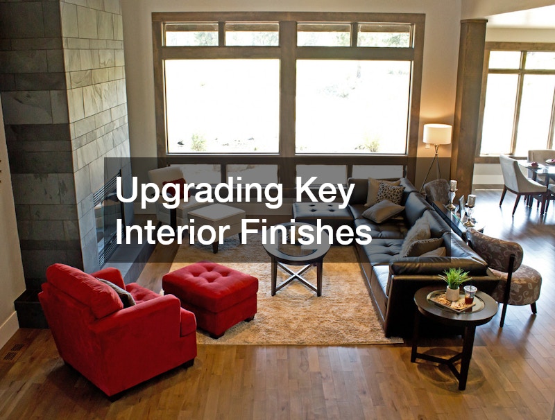 Upgrading Key Interior Finishes