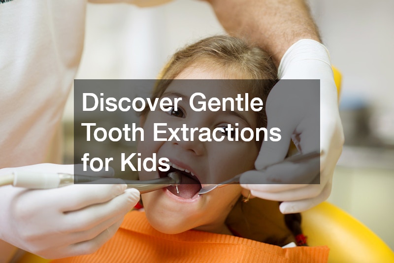 Discover Gentle Tooth Extractions for Kids