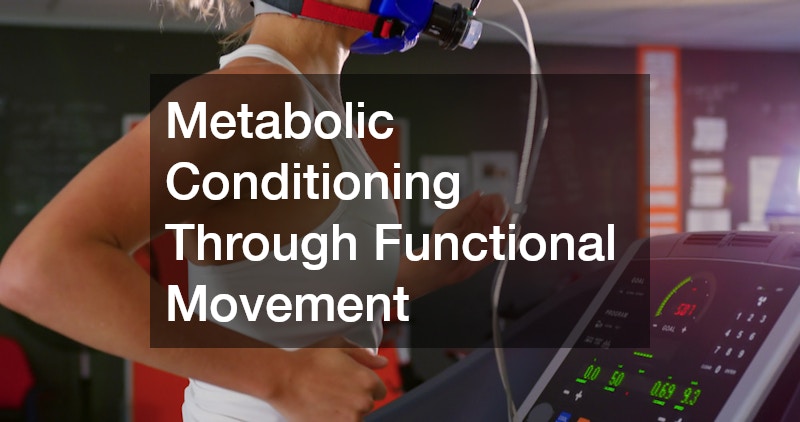 Metabolic Conditioning Through Functional Movement