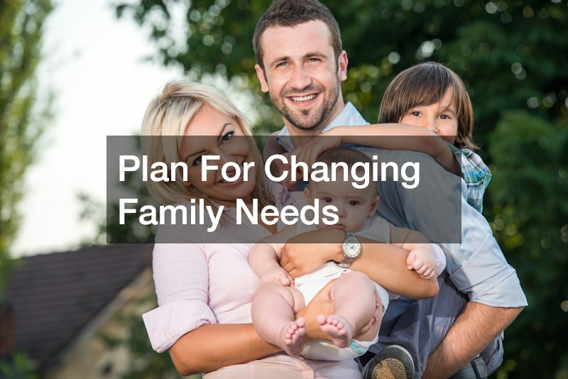Plan For Changing Family Needs