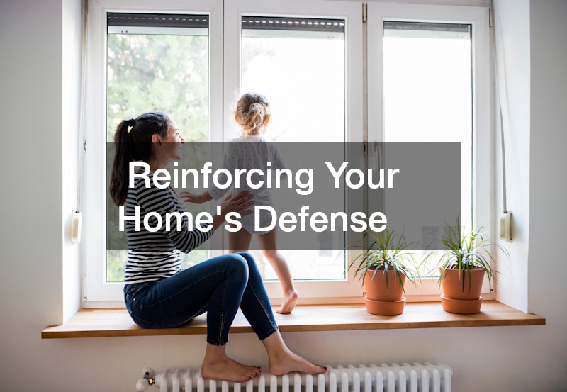  Reinforcing Your Home’s Defense