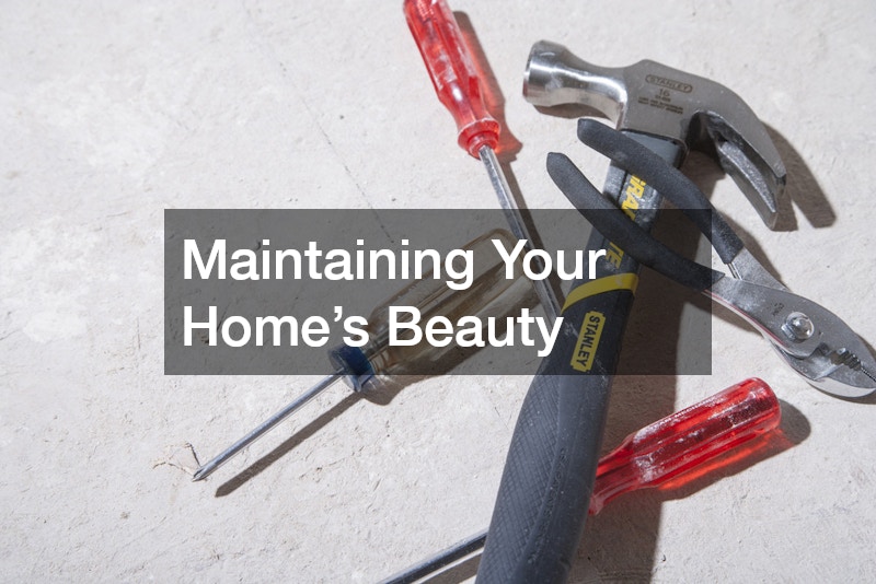 Maintaining Your Home’s Beauty
