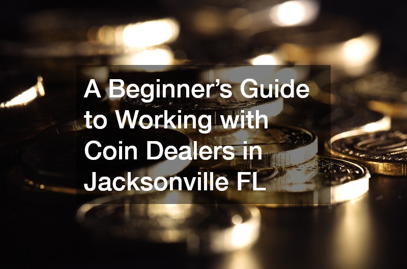 A Beginner’s Guide to Working with Coin Dealers in Jacksonville FL