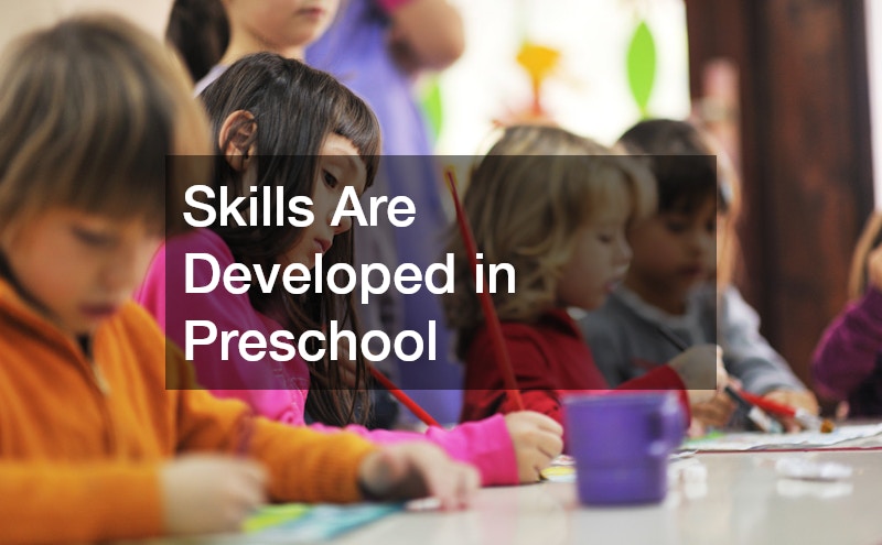 Skills Are Developed in Preschool