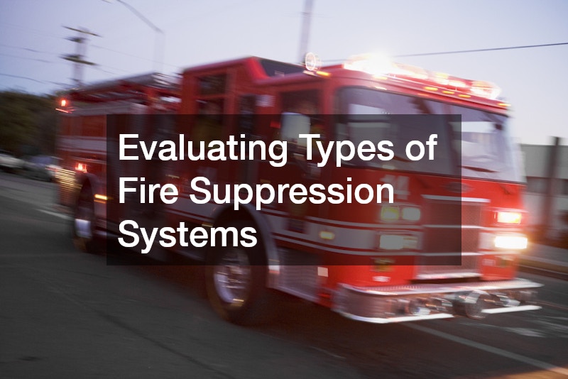 Evaluating Types of Fire Suppression Systems