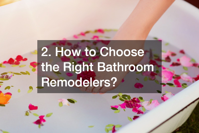 2. How to Choose the Right Bathroom Remodelers?