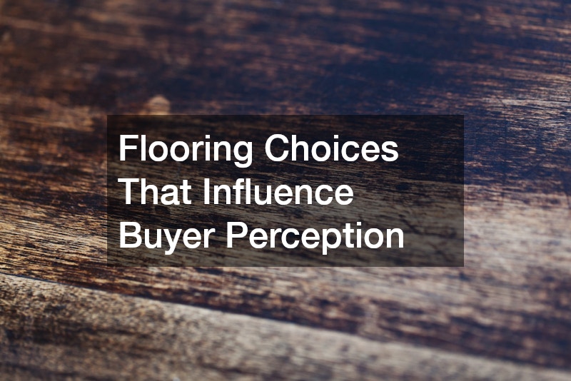 Flooring Choices That Influence Buyer Perception