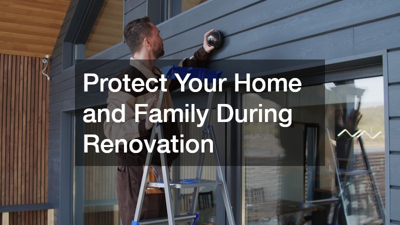 Protect Your Home and Family During Renovation