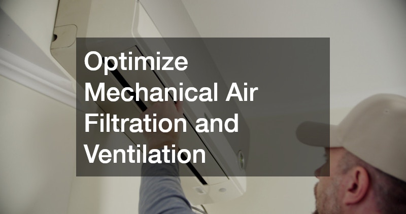 Optimize Mechanical Air Filtration and Ventilation