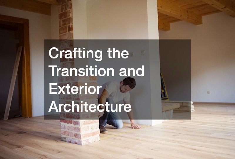Crafting the Transition and Exterior Architecture
