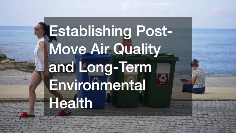 Establishing Post-Move Air Quality and Long-Term Environmental Health