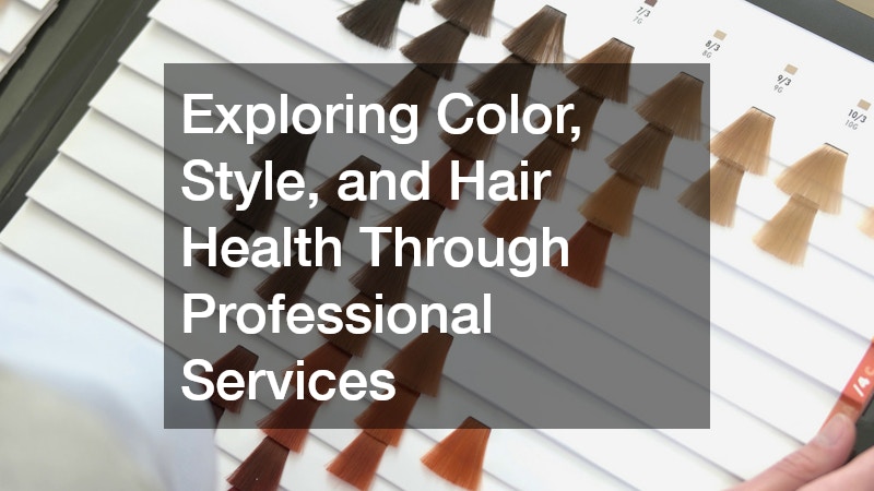 Exploring Color, Style, and Hair Health Through Professional Services
