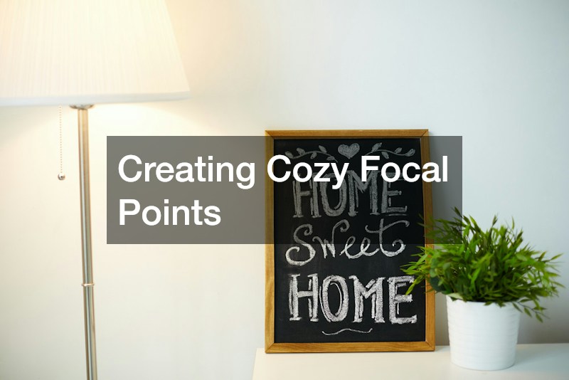 Creating Cozy Focal Points