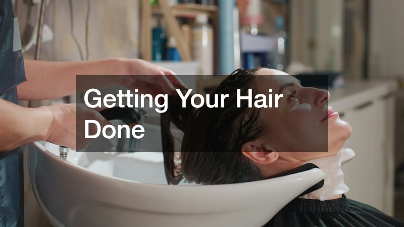 Getting Your Hair Done