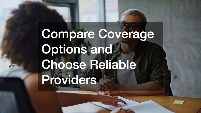 Compare Coverage Options and Choose Reliable Providers