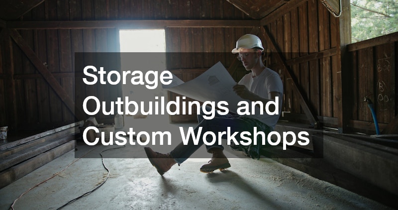 Storage Outbuildings and Custom Workshops