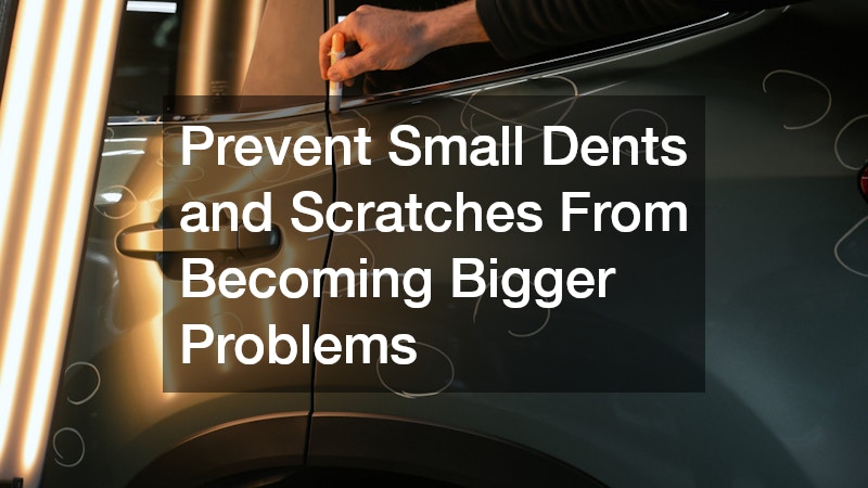 Prevent Small Dents and Scratches From Becoming Bigger Problems