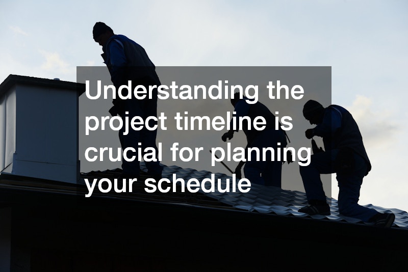Understanding the project timeline is crucial for planning your schedule