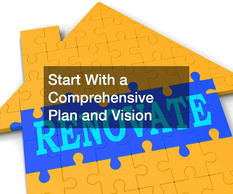 Start With a Comprehensive Plan and Vision