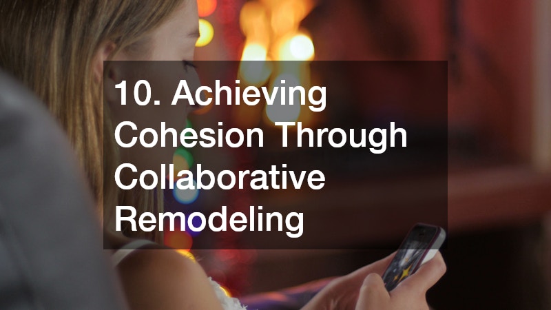 10. Achieving Cohesion Through Collaborative Remodeling