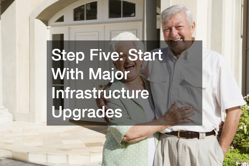 Step Five: Start With Major Infrastructure Upgrades