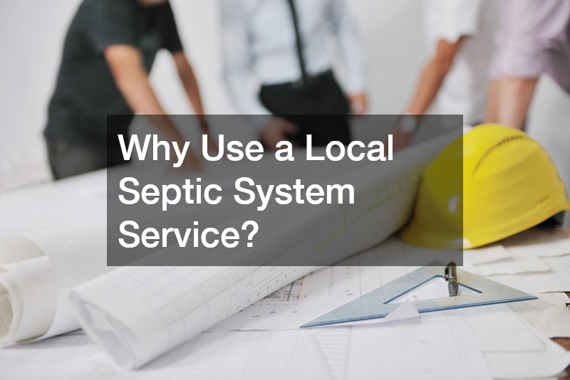 Why Use a Local Septic System Service?