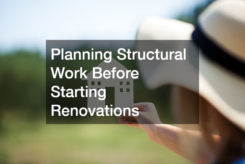 Planning Structural Work Before Starting Renovations
