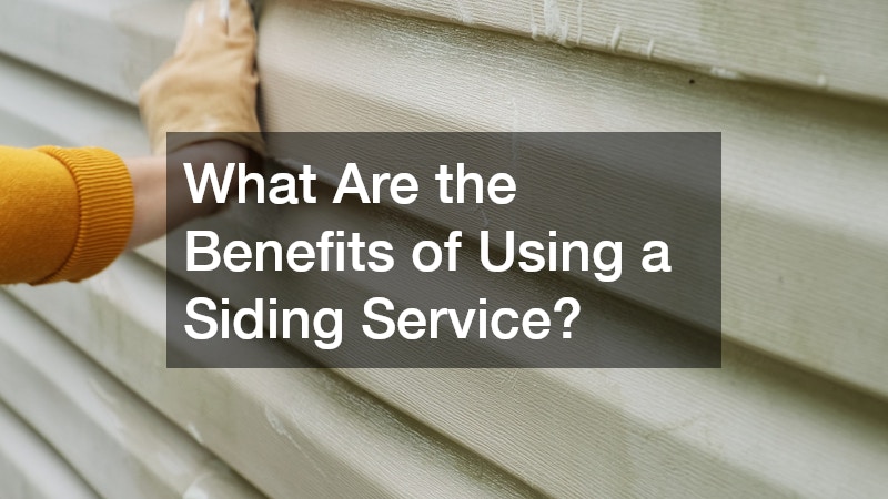What Are the Benefits of Using a Siding Service?
