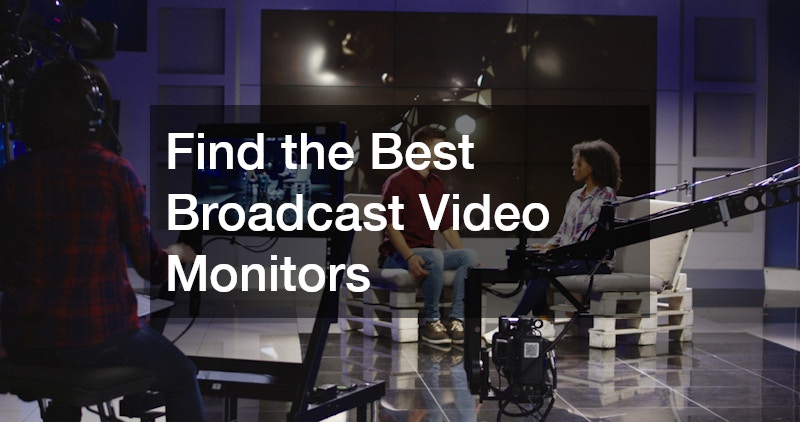 Find the Best Broadcast Video Monitors
