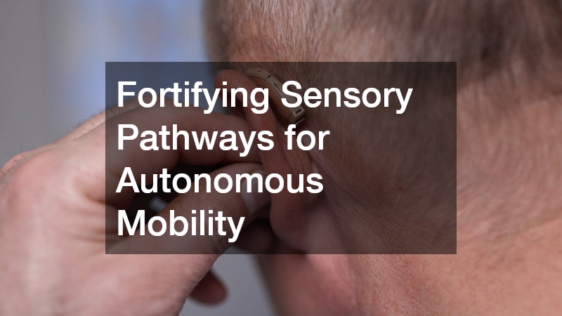 Fortifying Sensory Pathways for Autonomous Mobility