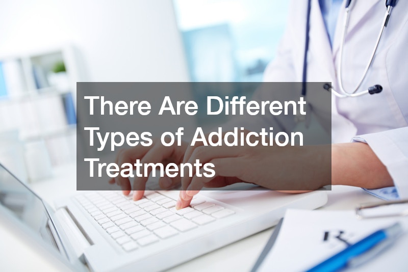 There Are Different Types of Addiction Treatments