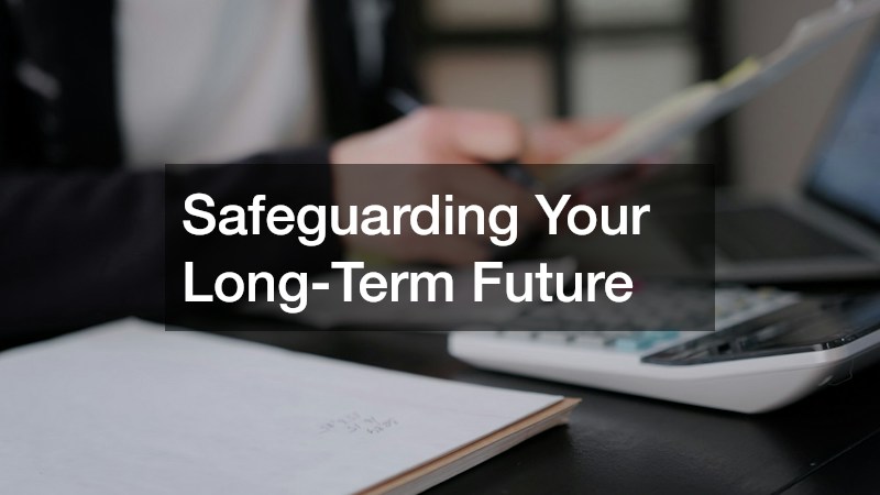 Safeguarding Your Long-Term Future