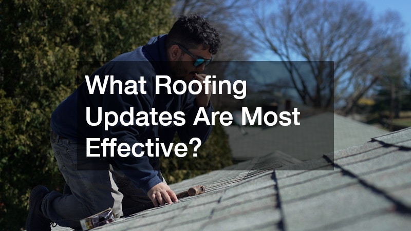 What Roofing Updates Are Most Effective?