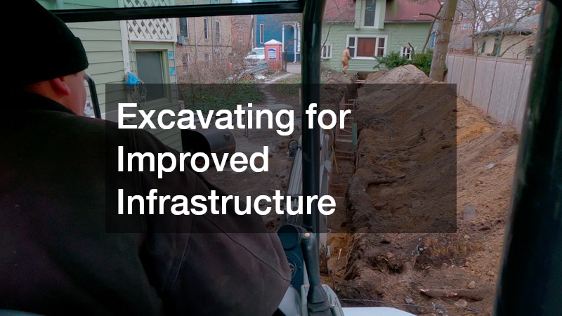 Excavating for Improved Infrastructure