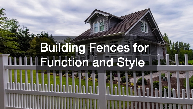 Building Fences for Function and Style