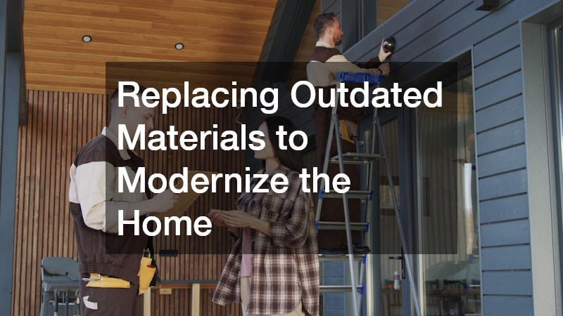 Replacing Outdated Materials to Modernize the Home