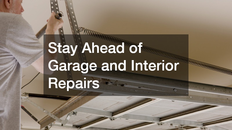 Stay Ahead of Garage and Interior Repairs