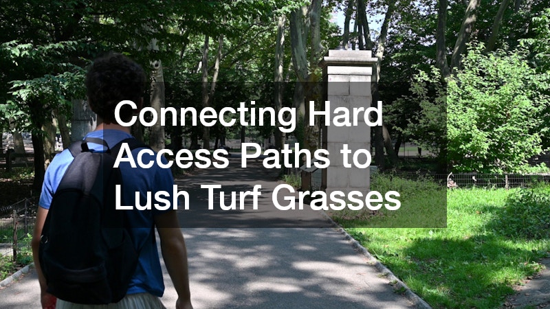 Connecting Hard Access Paths to Lush Turf Grasses
