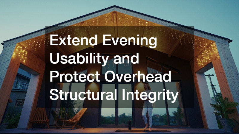 Extend Evening Usability and Protect Overhead Structural Integrity