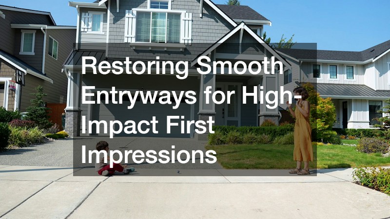 Restoring Smooth Entryways for High-Impact First Impressions